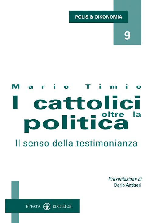 Hoepli I cattolici oltre la politica. Il senso della testimonianza