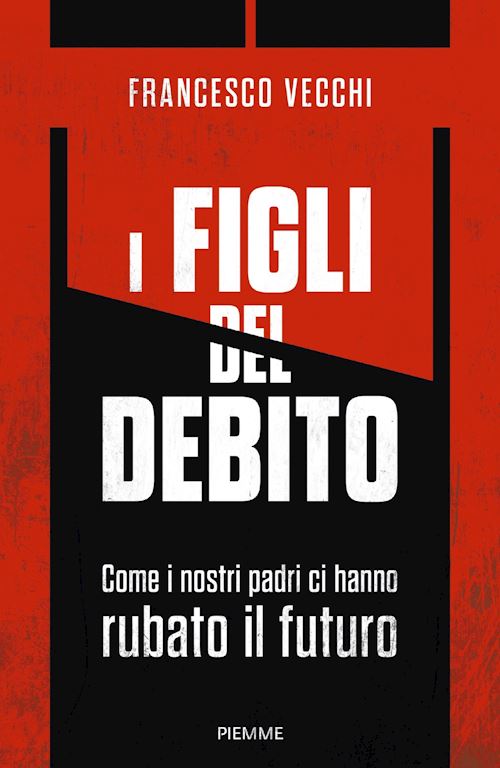 Hoepli I FIGLI DEL DEBITO Come i nostri padri ci hanno rubato il futuro
