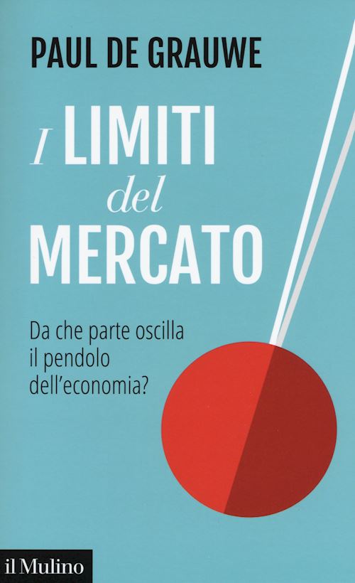 Hoepli I LIMITI DEL MERCATO Da che parte oscilla il pendolo dell'economia?