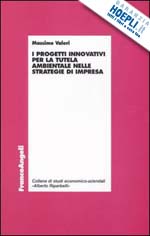 Hoepli I PROGETTI INNOVATIVI PER LA TUTELA AMBIENTALE NELLE STRATEGIE DI IMPRESA