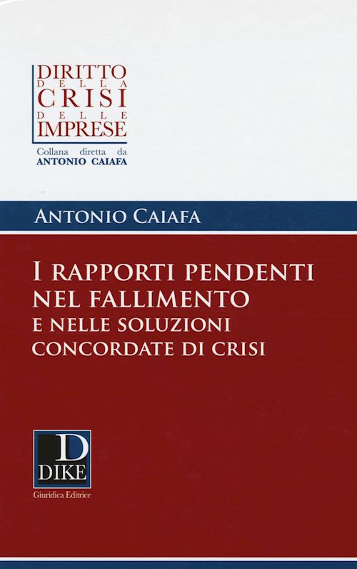 Hoepli I RAPPORTI PENDENTI NEL FALLIMENTO E NELLE SOLUZIONI CONCORDATE DI CRISI