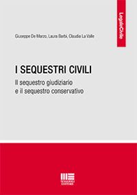Hoepli I SEQUESTRI CIVILI Il sequestro giudiziario e il sequestro conservativo