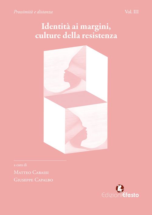 Hoepli Identità ai margini culture della resistenza. Vol. 3: Prossimità e distanza Prossimità e distanza