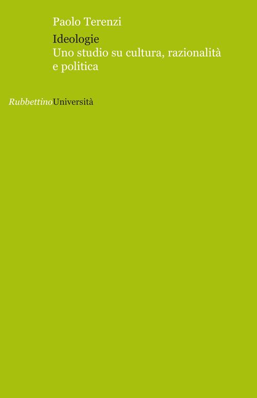 Hoepli IDEOLOGIE. UNO STUDIO SU CULTURA RAZIONALITA' E POLITICA