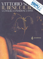 Hoepli IL BENE E IL BELLO LA FRAGILE CONDIZIONE UMANA