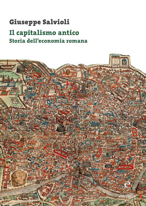 Hoepli IL CAPITALISMO ANTICO. STORIA DELL'ECONOMIA ROMANA