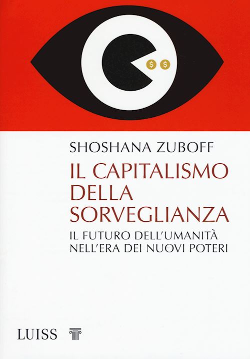 Hoepli IL CAPITALISMO DELLA SORVEGLIANZA Il futuro dell'umanità nell'era dei nuovi poteri