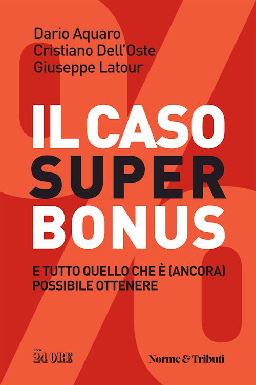 Hoepli IL CASO SUPERBONUS E TUTTO QUELLO CHE E' (ANCORA) POSSIBILE OTTENERE e tutto quello che è (ancora) possibile ottenere