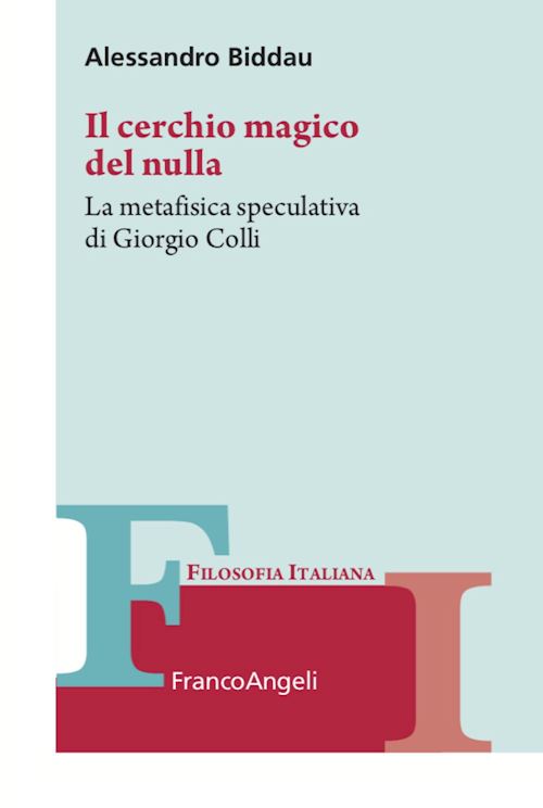 Hoepli IL CERCHIO MAGICO DEL NULLA. LA METAFISICA SPECULATIVA DI GIORGIO COLLI