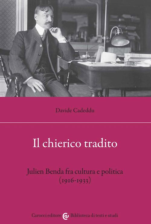Hoepli IL CHIERICO TRADITO JULIEN BENDA FRA CULTURA E POLITICA (1916-1933)