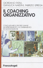 Hoepli IL COACHING ORGANIZZATIVO COME ALLENARE LE RISORSE UMANE ALL'APPRENDIMENTO AL CAMBIAMENTO ED ALL'INNOVAZIONE