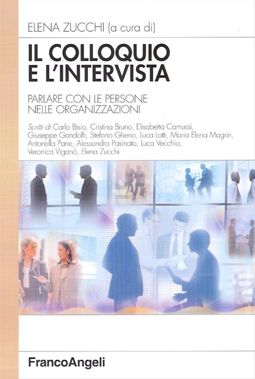 Hoepli IL COLLOQUIO E L'INTERVISTA. PARLARE CON LE PERSONE NELLE ORGANIZZAZIONI PARLARE CON LE PERSONE NELLE ORGANIZZAZIONI
