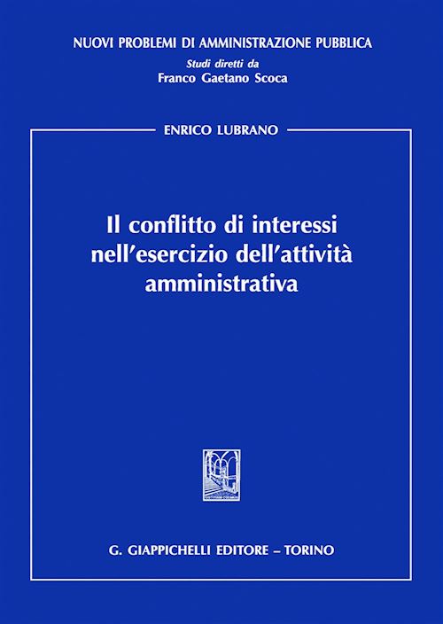 Hoepli IL CONFLITTO DI INTERESSI NELL'ESERCIZIO DELL'ATTIVITA' AMMINISTRATIVA