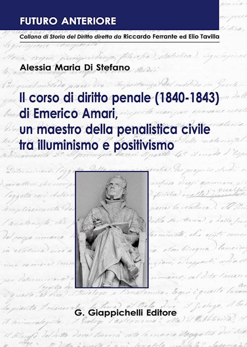 Hoepli Il corso di diritto penale (1840-1843) di Emerico Amari un maestro della penalistica civile tra illuminismo e positivismo