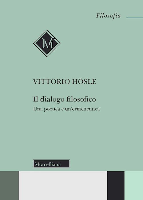 Hoepli IL DIALOGO FILOSOFICO. UNA POETICA E UN'ERMENEUTICA UNA POETICA E UN'ERMENEUTICA