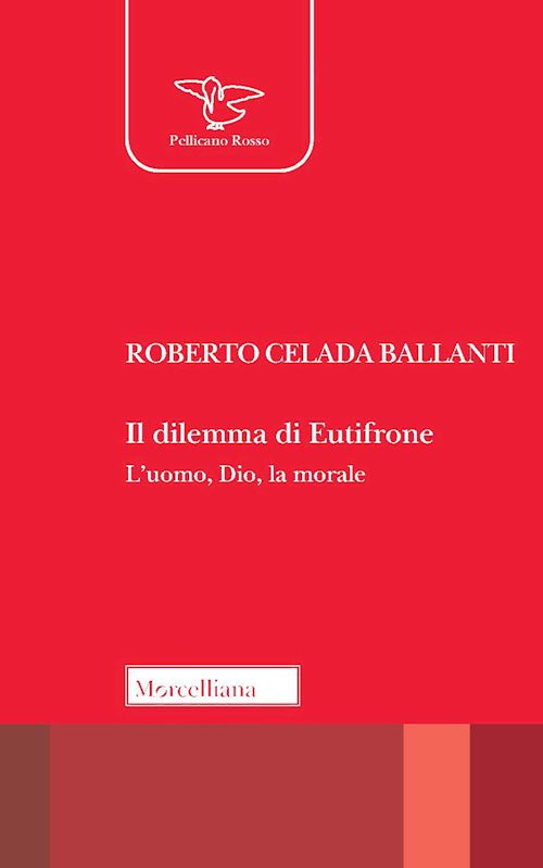 Hoepli IL DILEMMA DI EUTIFRONE. L'UOMO DIO LA MORALE