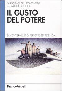 Hoepli IL GUSTO DEL POTERE Empowerment di persone ed azienda