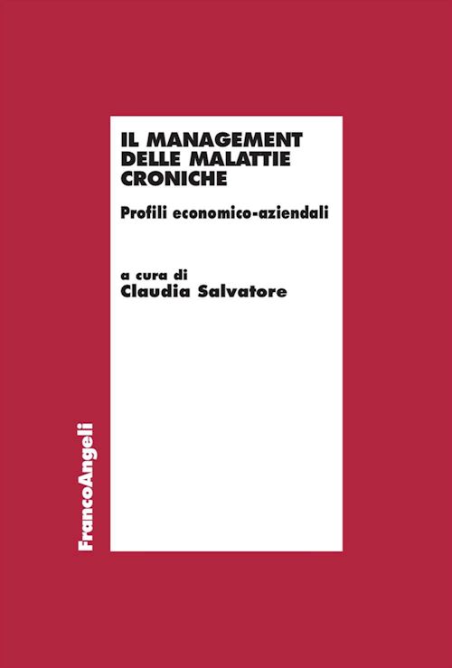 Hoepli IL MANAGEMENT DELLE MALATTIE CRONICHE. PROFILI ECONOMICO-AZIENDALI Profili economico-aziendali
