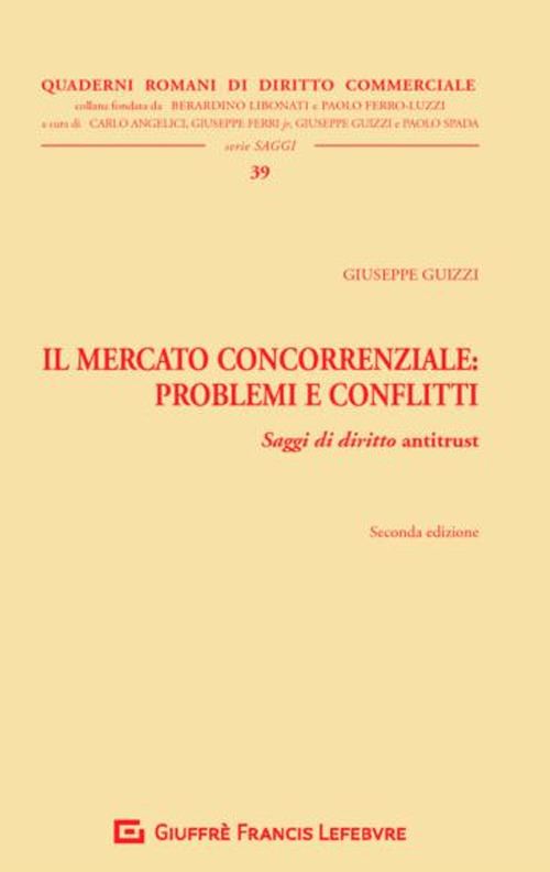 Hoepli IL MERCATO CONCORRENZIALE. PROBLEMI E CONFLITTI. SAGGI DI DIRITTO ANTITRUST