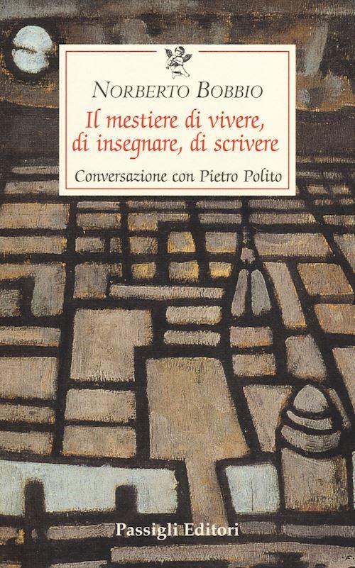 Hoepli IL MESTIERE DI VIVERE DI INSEGNARE DI SCRIVERE CONVERSAZIONE CON PIETRO POLITO