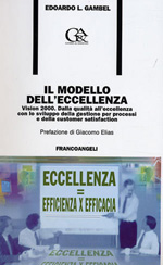 Hoepli IL MODELLO DELL'ECCELLENZA Vision 2000.Dalla qualità all'eccellenza con lo sviluppo della gestione per processi e dalla customer satisfaction