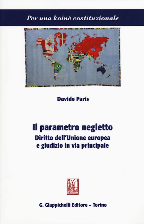 Hoepli IL PARAMETRO NEGLETTO Diritto dell'Unione europea e giudizio in via principale
