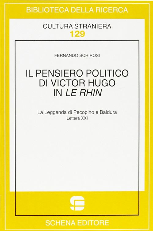 Hoepli Il pensiero politico di Victor Hugo in Le Rhin. La leggenda di Pecopino e Baldura. Lettera 21ª