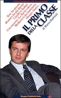 Hoepli IL PRIMO DELLA CLASSE NON HA ANCORA 40 ANNI E HA GIA' DIRETTO CANALE 5 E ITALIA 1
