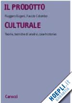 Hoepli IL PRODOTTO CULTURALE. TEORIE TECNICHE DI ANALISI CASE HISTORIES TEORIE TECNICHE DI ANALISI CASE HISTORIES