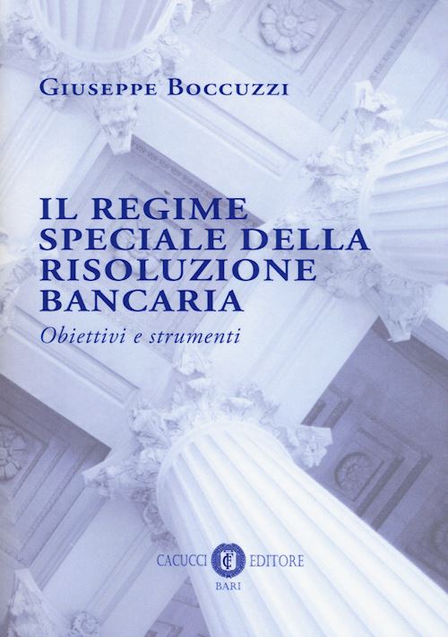 Hoepli IL REGIME SPECIALE DELLA RISOLUZIONE BANCARIA Obiettivi e strumenti