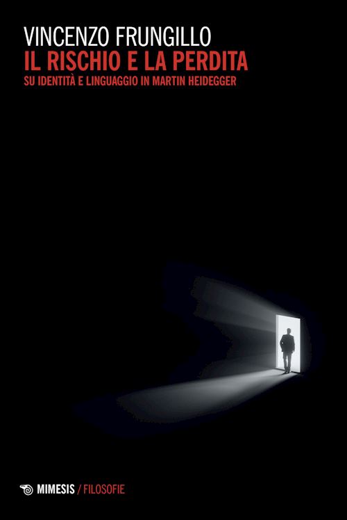 Hoepli Il rischio e la perdita. Su identità e linguaggio in Martin Heidegger