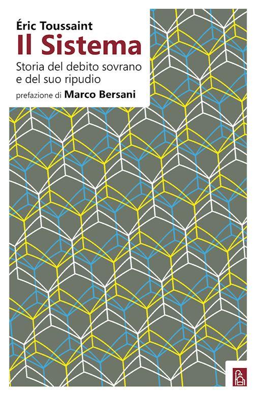 Hoepli IL SISTEMA Storia del debito sovrano e del suo ripudio