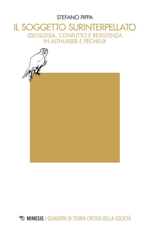 Hoepli Il soggetto surinterpellato. Ideologia conflitto e resistenza in Althusser e Pêcheux