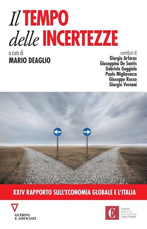 Hoepli IL TEMPO DELLE INCERTEZZE XXIV Rapporto sull'economia globale e l'Italia