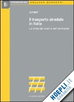 Hoepli Il trasporto stradale in Italia. La sfida dei costi e dell'ambiente