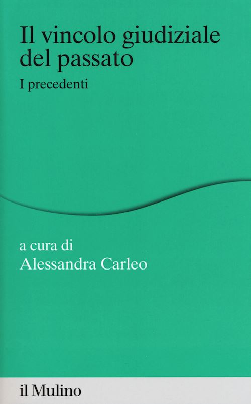 Hoepli IL VINCOLO GIUDIZIALE DEL PASSATO I precedenti