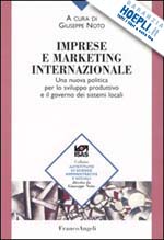 Hoepli IMPRESE E MARKETING INTERNAZIONALE UNA NUOVA POLITICA PER LO SVILUPPO PRODUTTIVO E IL GOVERNO DEI SISTEMI LOCALI