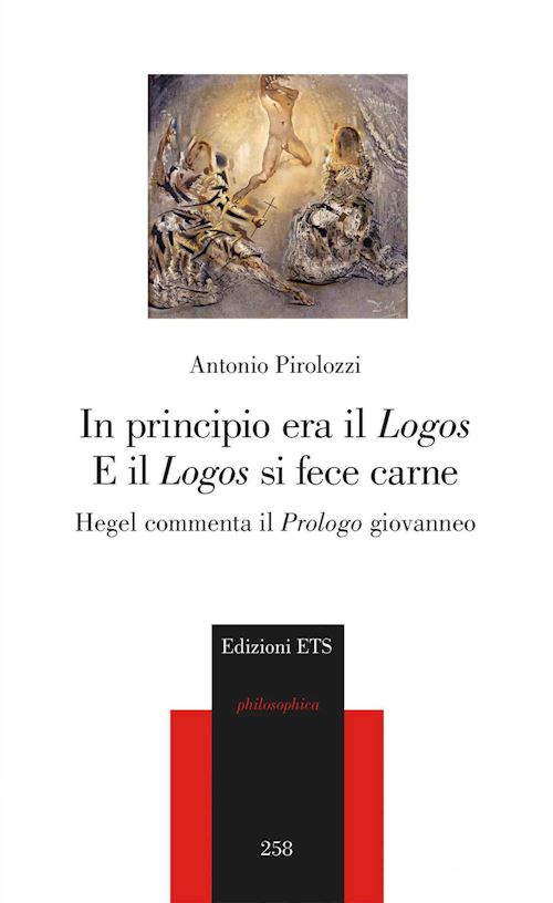 Hoepli In principio era il «Logos» e il «Logos» si fece carne. Hegel commenta il «Prologo» giovanneo