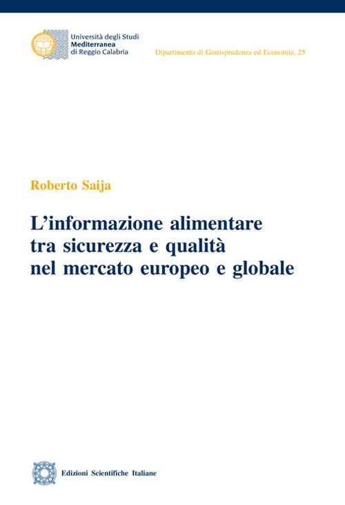 Hoepli INFORMAZIONE ALIMENTARE TRA SICUREZZA E QUALITA' NEL MERCATO EUROPEO E GLOBALE (