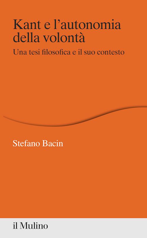 Hoepli KANT E L'AUTONOMIA DELLA VOLONTA' UNA TESI FILOSOFICA E IL SUO CONTESTO