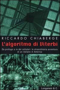 Hoepli L'ALGORITMO DI VITERBI da profugo a re dei cellulari: la straordinaria avventura di un italiano in America