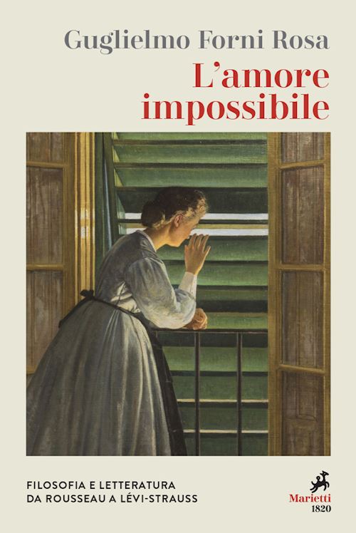 Hoepli L'AMORE IMPOSSIBILE FILOSOFIA E LETTERATURA DA ROUSSEAU A LEVI-STRAUSS
