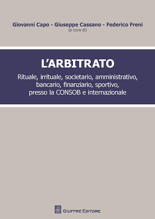 Hoepli L'ARBITRATO Rituale irrituale societario amministrativo bancario finanziario sportivo presso la CONSOB e internazionale