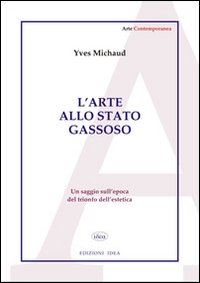 Hoepli L'ARTE ALLO STATO GASSOSO UN SAGGIO SULL'EPOCA DEL TRIONFO DELL'ESTETICA