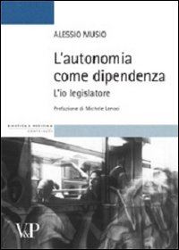 Hoepli L'AUTONOMIA COME DIPENDENZA. L'IO LEGISLATORE