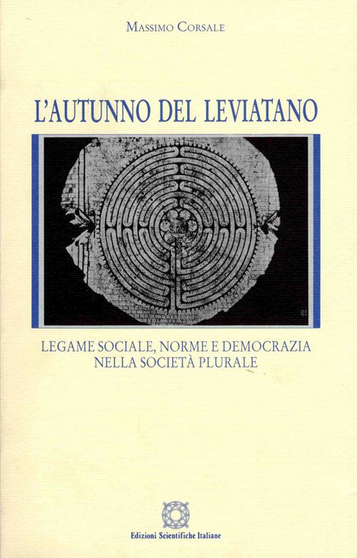 Hoepli L'autunno del Leviatano. Legame sociale norme e democrazia nella società plurale