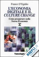 Hoepli L'ECONOMIA DIGITALE E IL CULTURE CHANGE COME PROSPERARE NELLA NUOVA ECONOMIA