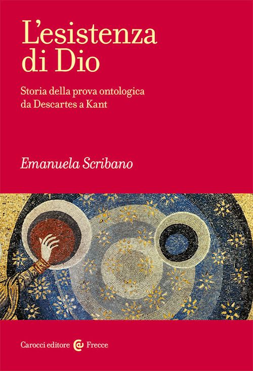 Hoepli L'ESISTENZA DI DIO. STORIA DELLA PROVA ONTOLOGICA DA DESCARTES A KANT STORIA DELLA PROVA ONTOLOGICA DA DESCARTES A KANT