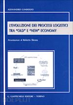 Hoepli L'EVOLUZIONE DEI PROCESSI LOGISTICI TRA "OLD" E "NEW" ECONOMY