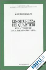 Hoepli L'in/sicurezza dei quartieri. Media territorio e persecuzioni d'insicurezza